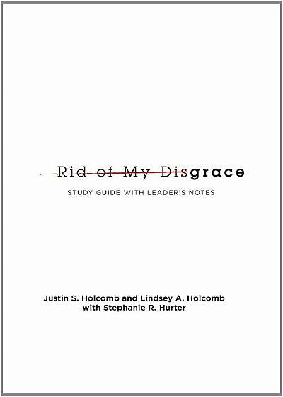 Rid of My Disgrace: Small Group Discussion Guide, Paperback