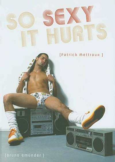 So Sexy It Hurts, Hardcover