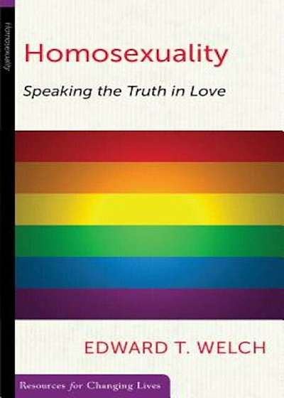 Homosexuality: Speaking the Truth in Love, Paperback