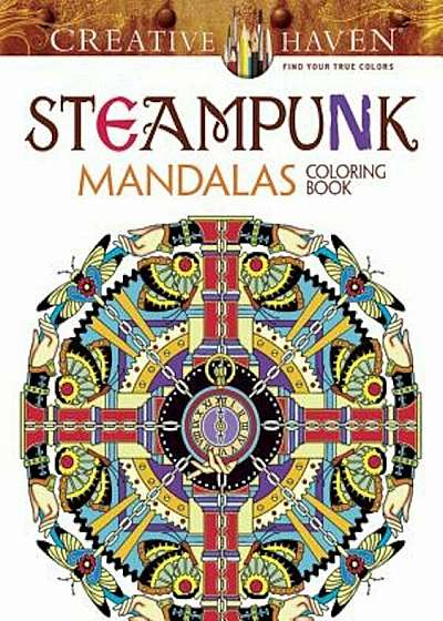 Creative Haven Steampunk Mandalas Coloring Book, Paperback