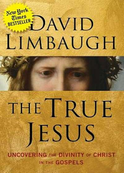 The True Jesus: Uncovering the Divinity of Christ in the Gospels, Hardcover