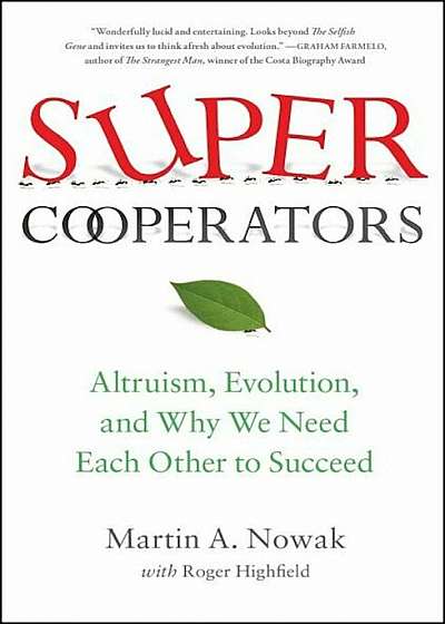 Supercooperators: Altruism, Evolution, and Why We Need Each Other to Succeed, Paperback