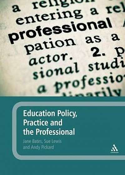 Education Policy, Practice and the Professional, Paperback