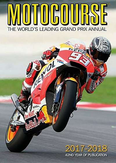 Motocourse 2017-2018: The World's Leading Grand Prix and Superbike Annual, Hardcover