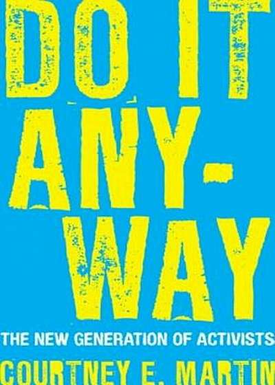 Do It Anyway: The New Generation of Activists, Paperback