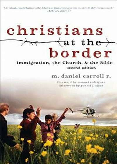 Christians at the Border: Immigration, the Church, and the Bible, Paperback