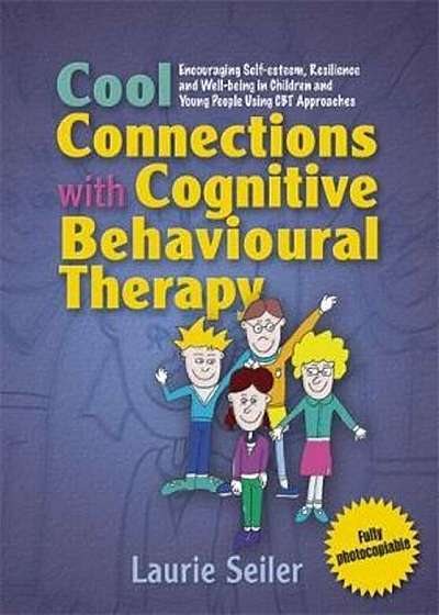 Cool Connections with Cognitive Behavioural Therapy, Paperback