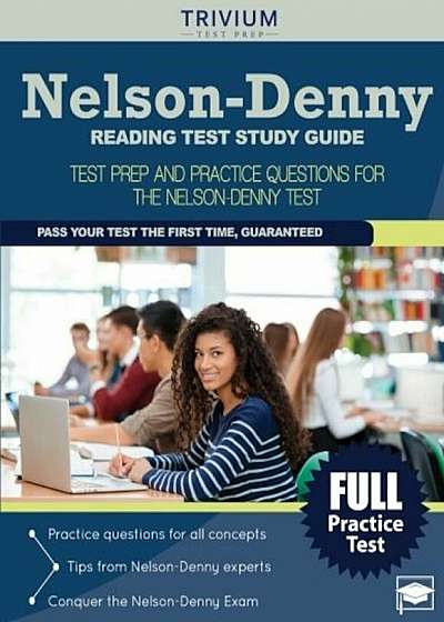 Nelson-Denny Reading Test Study Guide: Test Prep and Practice Questions for the Nelson-Denny Test, Paperback
