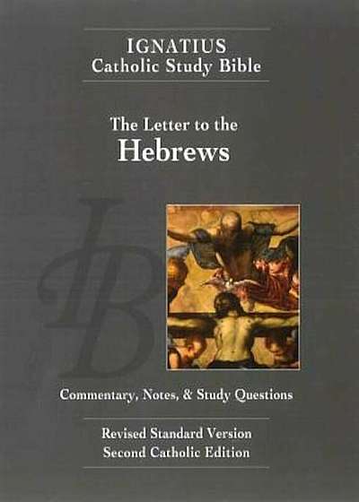 The Letter to the Hebrews (2nd Ed.): Ignatius Catholic Study Bible, Paperback