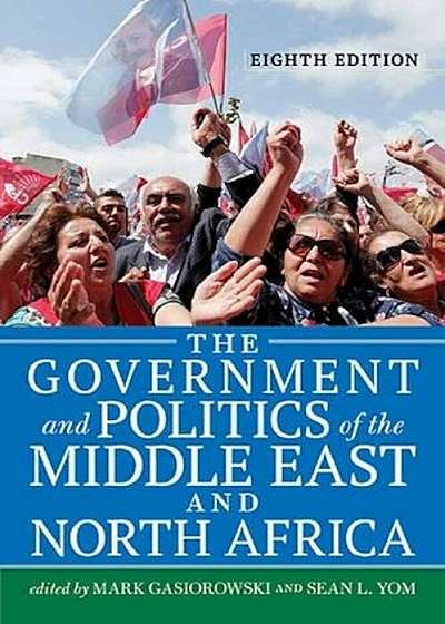 The Government and Politics of the Middle East and North Africa, Paperback