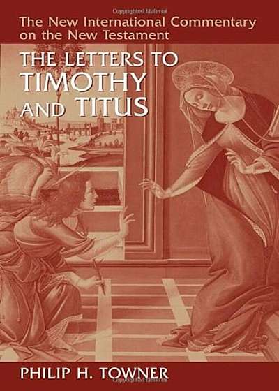 The Letters to Timothy and Titus, Hardcover