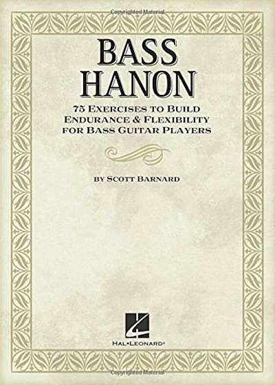 Bass Hanon: 75 Exercises to Build Endurance and Flexibility for Bass Guitar Players, Paperback