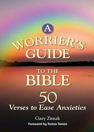 A Worrier's Guide to the Bible: 50 Verses to Ease Anxieties, Paperback