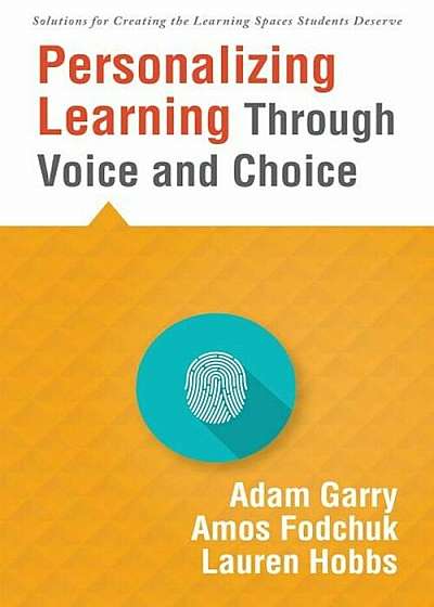 Personalizing Learning Through Voice and Choice: (Increasing Student Engagement in the Classroom), Paperback