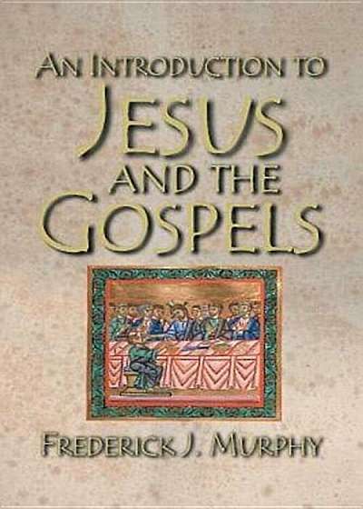 An Introduction to Jesus and the Gospels, Paperback