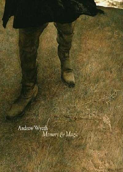 Andrew Wyeth: Memory & Magic, Hardcover