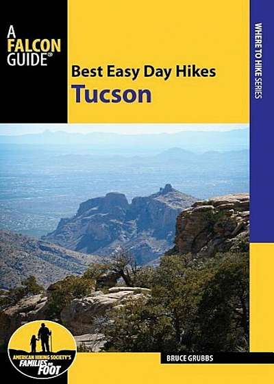 Best Easy Day Hikes Tucson, Paperback