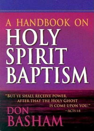 Handbook on Holy Spirit Baptism, Paperback