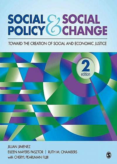 Social Policy and Social Change: Toward the Creation of Social and Economic Justice, Paperback