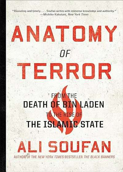 Anatomy of Terror: From the Death of Bin Laden to the Rise of the Islamic State, Paperback