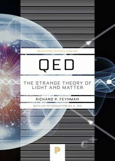 Qed: The Strange Theory of Light and Matter, Paperback