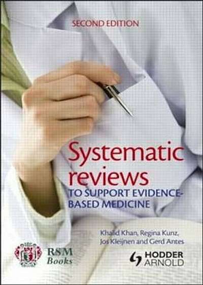 Systematic reviews to support evidence-based medicine, 2nd e, Paperback