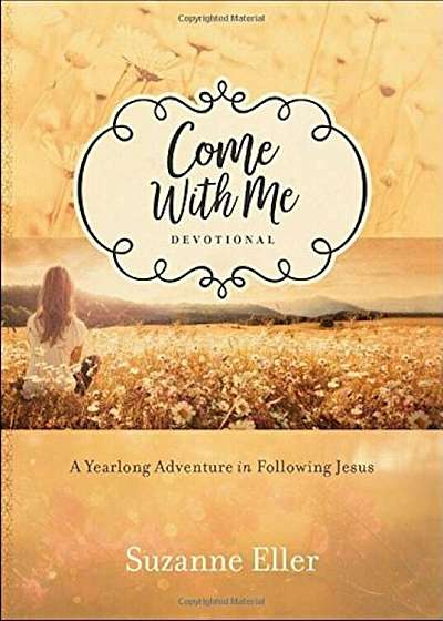 Come with Me Devotional: A Yearlong Adventure in Following Jesus, Hardcover