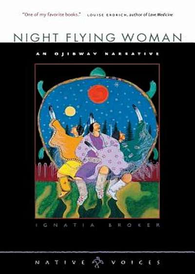 Night Flying Woman: An Ojibway Narrative, Paperback