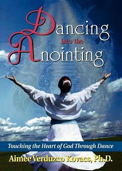 Dancing Into the Anointing, Paperback