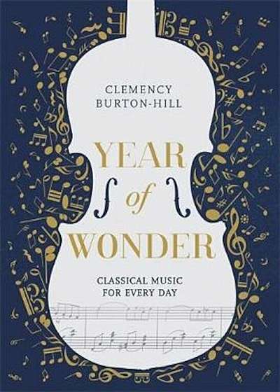 YEAR OF WONDER: Classical Music for Every Day, Paperback