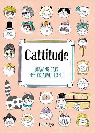Cattitude: Drawing Cats for Creative People, Paperback