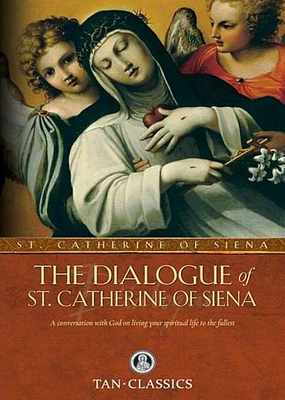 The Dialogue of St. Catherine of Siena, Paperback