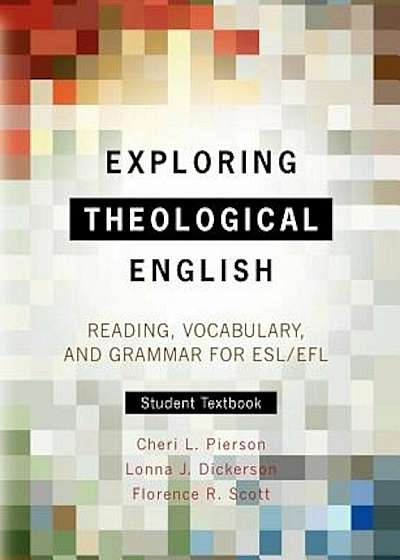 Exploring Theological English: Reading, Vocabulary, and Grammar for ESL, Paperback