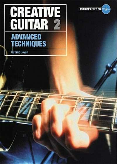 Creative Guitar 2: Advanced Techniques, Paperback