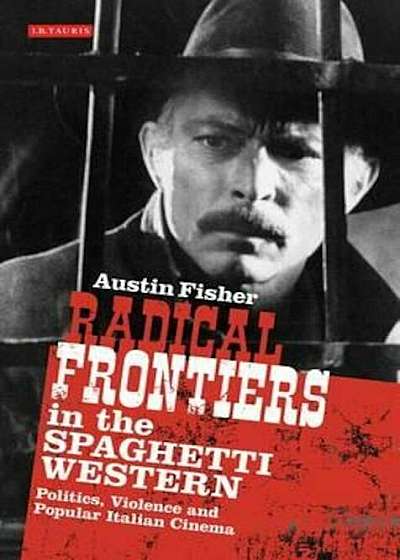 Radical Frontiers in the Spaghetti Western, Paperback