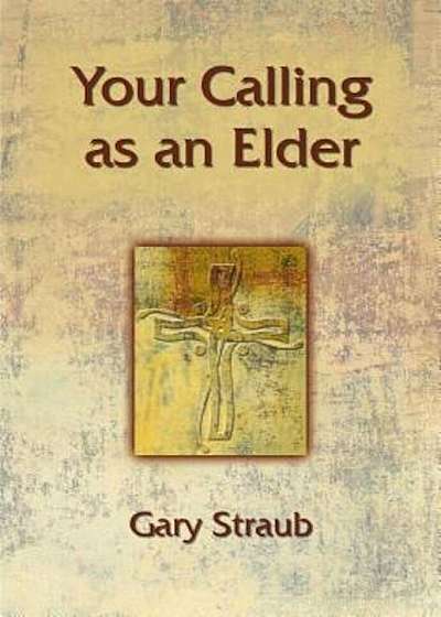 Your Calling as an Elder, Paperback