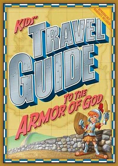 Kids' Travel Guide to the Armor of God, Paperback