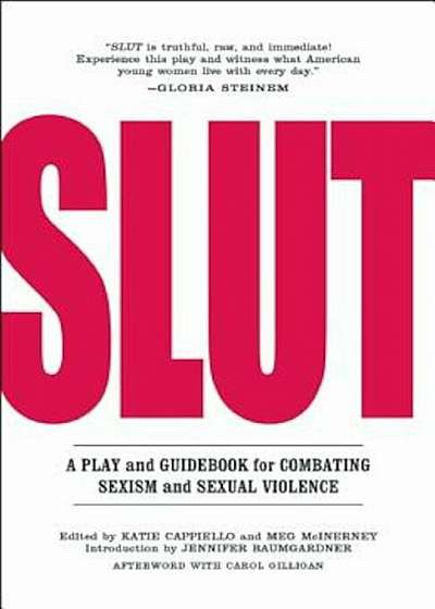 Slut: A Play and Guidebook for Combating Sexism and Sexual Violence, Paperback