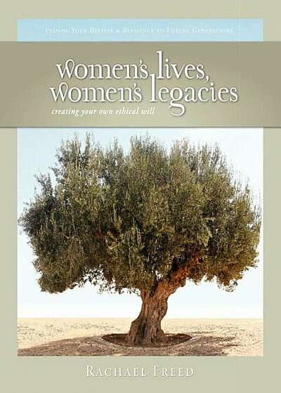 Women's Lives, Women's Legacies: Creating Your Own Ethical Will, Second Edition, Paperback