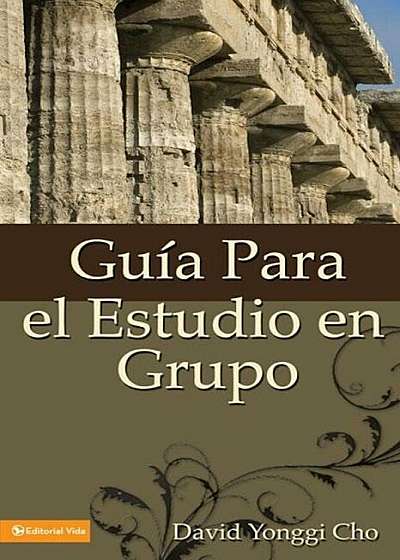 Guia Para el Estudio en Grupo = The Home Cell Group Study Guide, Paperback