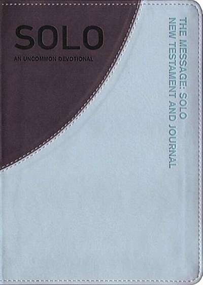 Message Solo New Testament and Journal-MS: An Uncommon Journal 'With Journal', Hardcover