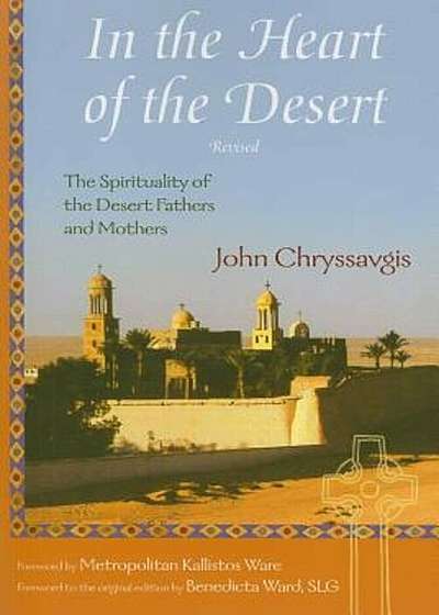 In the Heart of the Desert: The Spirituality of the Desert Fathers and Mothers, Paperback