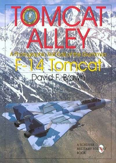 Tomcat Alley: A Photographic Roll Call of the Grumman F-14 Tomcat, Hardcover