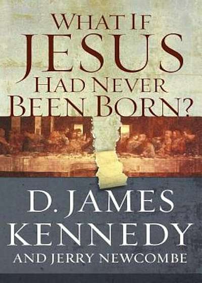 What If Jesus Had Never Been Born': The Positive Impact of Christianity in History, Paperback