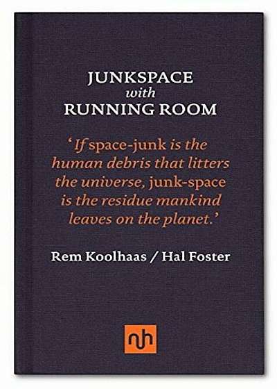 Junkspace with Running Room, Hardcover