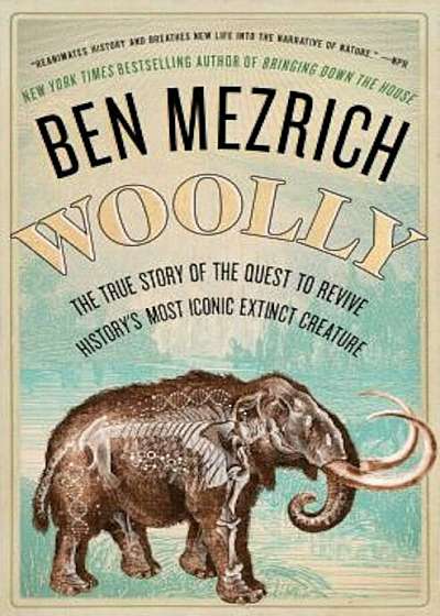 Woolly: The True Story of the Quest to Revive History's Most Iconic Extinct Creature, Paperback