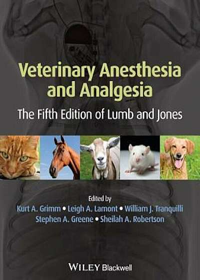 Veterinary Anesthesia and Analgesia: The Fifth Edition of Lumb and Jones, Hardcover (5th Ed.)