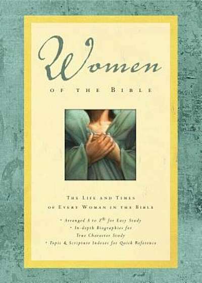 Women of the Bible: The Life and Times of Every Woman in the Bible, Hardcover