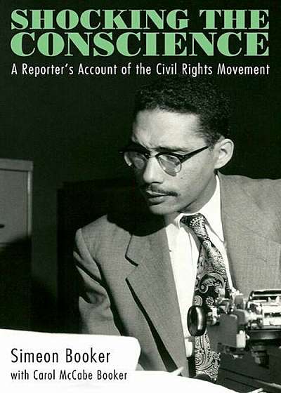 Shocking the Conscience: A Reporter's Account of the Civil Rights Movement, Hardcover