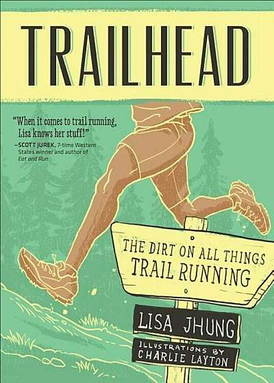 Trailhead: The Dirt on All Things Trail Running, Paperback